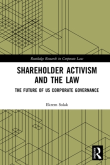 Shareholder Activism and the Law : The Future of US Corporate Governance