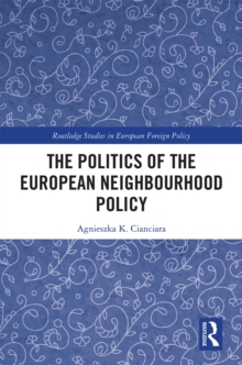 The Politics of the European Neighbourhood Policy