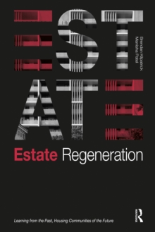 Estate Regeneration : Learning from the Past, Housing Communities of the Future