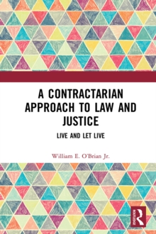 A Contractarian Approach to Law and Justice : Live and Let Live