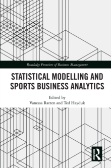 Statistical Modelling and Sports Business Analytics