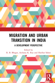 Migration and Urban Transition in India : A Development Perspective