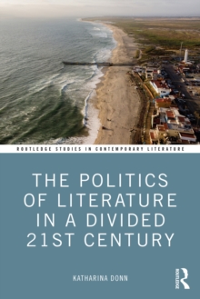 The Politics of Literature in a Divided 21st Century