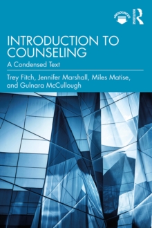 Introduction to Counseling : A Condensed Text