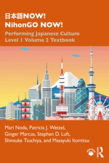 ???NOW! NihonGO NOW! : Performing Japanese Culture - Level 1 Volume 2 Textbook