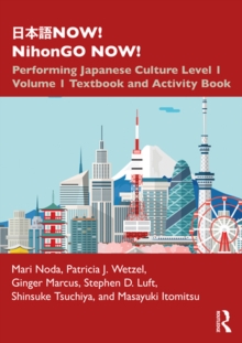 ???NOW! NihonGO NOW! : Performing Japanese Culture - Level 1 Volume 1 Textbook and Activity Book