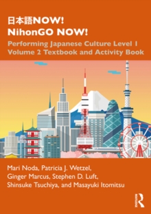 ???NOW! NihonGO NOW! : Performing Japanese Culture - Level 1 Volume 2 Textbook and Activity Book