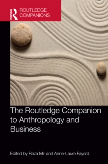 The Routledge Companion to Anthropology and Business