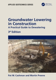 Groundwater Lowering in Construction : A Practical Guide to Dewatering