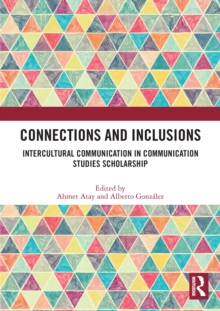 Connections and Inclusions : Intercultural Communication in Communication Studies Scholarship