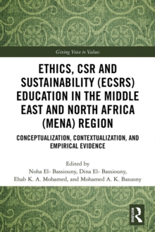 Ethics, CSR and Sustainability (ECSRS) Education in the Middle East and North Africa (MENA) Region : Conceptualization, Contextualization, and Empirical Evidence