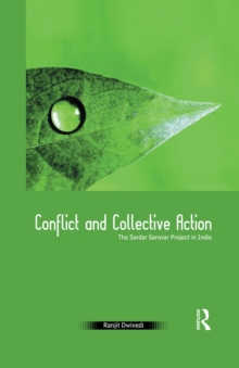 Conflict and Collective Action : The Sardar Sarovar Project in India