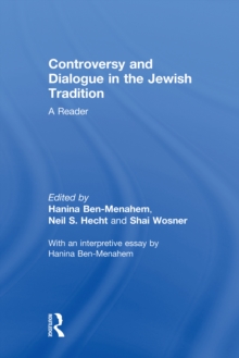 Controversy and Dialogue in the Jewish Tradition : A Reader