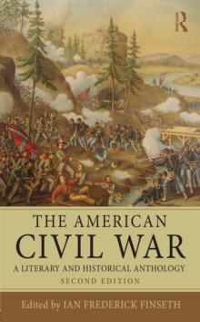 The American Civil War : A Literary and Historical Anthology