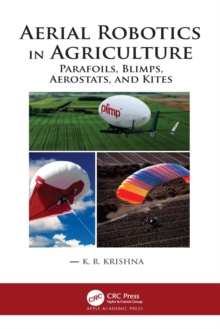 Aerial Robotics in Agriculture : Parafoils, Blimps, Aerostats, and Kites