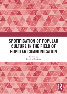 Spotification of Popular Culture in the Field of Popular Communication