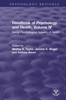 Handbook of Psychology and Health, Volume IV : Social Psychological Aspects of Health