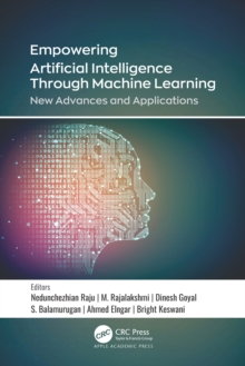 Empowering Artificial Intelligence Through Machine Learning : New Advances and Applications