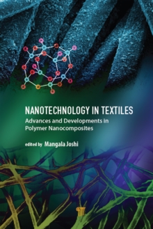 Nanotechnology in Textiles : Advances and Developments in Polymer Nanocomposites