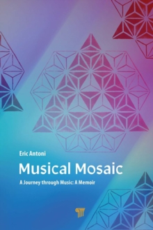 Musical Mosaic : A Journey through Music: A Memoir