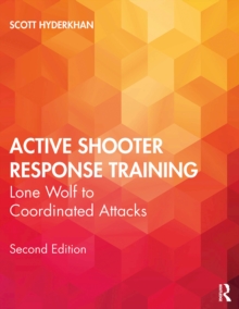 Active Shooter Response Training : Lone Wolf to Coordinated Attacks