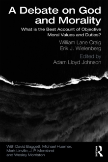 A Debate on God and Morality : What is the Best Account of Objective Moral Values and Duties?