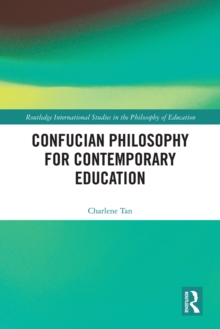 Confucian Philosophy for Contemporary Education