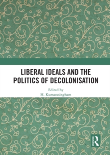 Liberal Ideals and the Politics of Decolonisation