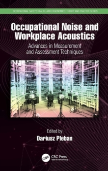 Occupational Noise and Workplace Acoustics : Advances in Measurement and Assessment Techniques