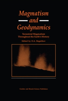 Magmatism and Geodynamics : Terrestrail Magmatism Throughout the Earth's History