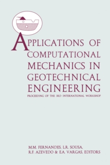 Applications of Computational Mechanics in Geotechnical Engineering