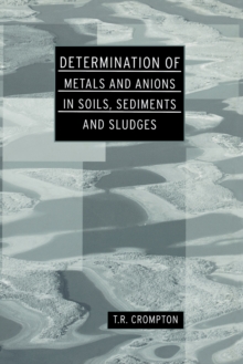 Determination of Metals and Anions in Soils, Sediments and Sludges