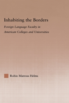 Inhabiting the Borders : Foreign Language Faculty in American Colleges and Universities