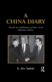 A China Diary : Towards the Establishment of China-Israel Diplomatic Relations