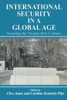 International Security Issues in a Global Age : Securing the Twenty-first Century