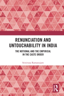 Renunciation and Untouchability in India : The Notional and the Empirical in the Caste Order