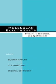 Molecular Electronics : Properties: Dynamics, and Applications