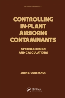 Controlling In-Plant Airborne Contaminants : Systems Design and Calculations