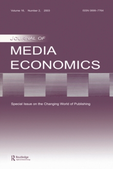 The Changing World of Publishing : A Special Issue of the Journal of Media Economics