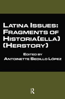 Latina Issues : Fragments of Historia(ella) (Herstory)