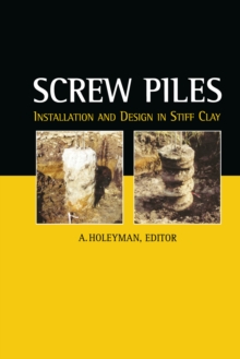 Screw Piles - Installation and Design in Stiff Clay