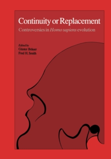 Continuity or Replacement : Controversies in Homo Sapiens Evolution