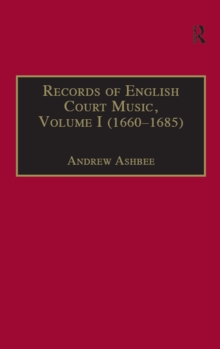 Records of English Court Music : Volume I (1660-1685)