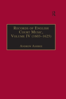 Records of English Court Music : Volume IV (1603-1625)