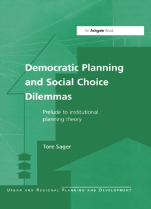 Democratic Planning and Social Choice Dilemmas : Prelude to Institutional Planning Theory