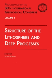 Structure of the Lithosphere and Deep Processes : Proceedings of the 30th International Geological Congress, Volume 4