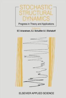 Stochastic Structural Dynamics : Progress in Theory and Applications