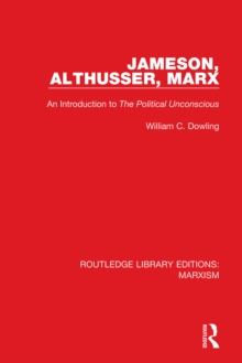 Jameson, Althusser, Marx : An Introduction to 'The Political Conscious'