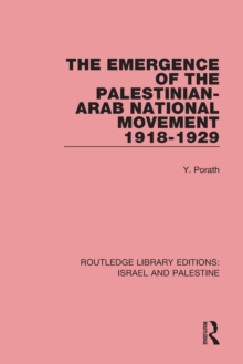 The Emergence of the Palestinian-Arab National Movement, 1918-1929 (RLE Israel and Palestine)