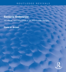 Santeria Enthroned : Art, Ritual, and Innovation in an Afro-Cuban Religion